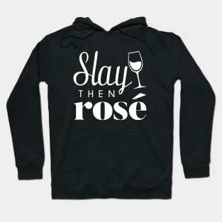 Slay Then Rose Hoodie